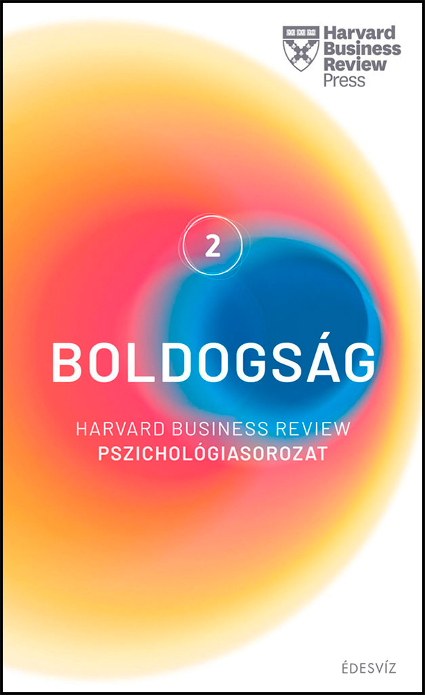 Harvard business review pszichológiasorozat, Boldogság, önfejlesztés, pszichológia