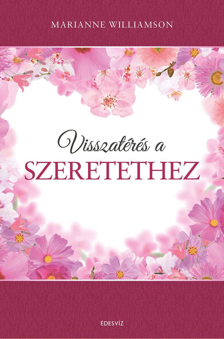 Marianne Williamson, Visszatérés a szeretethez, önfejlesztés, párkapcsolat