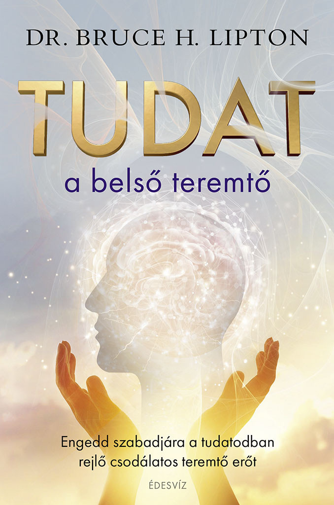 Dr. Bruce H. Lipton, Tudat a belső teremtő, ezoterikus könyv
