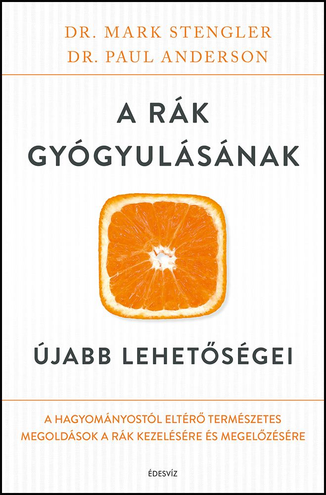 Dr. Mark Stengler Dr. Paul Anderson, A rák gyógyulásának, gyógyulás, önfejlesztés
