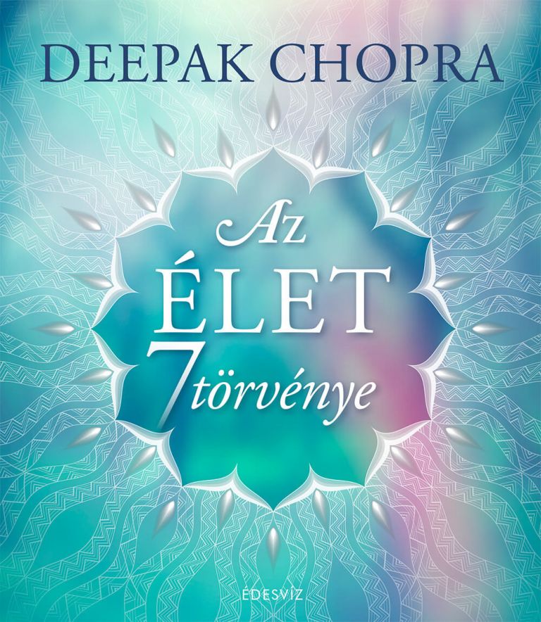 Deepak Chopra, Az élet 7 törvénye, önfejlesztés, életmód