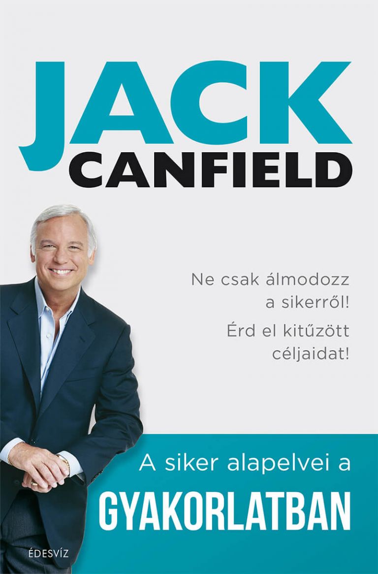 Jack Canfield, A siker alapelvei a gyakorlatban, önfejlesztés