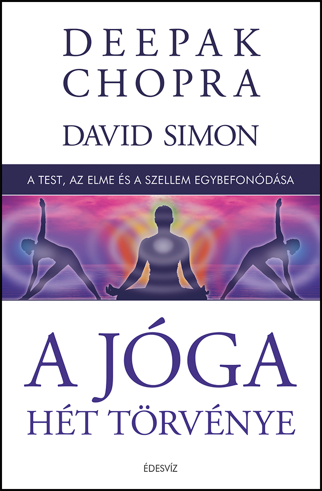 Deepak Chopra és David Simon, A jóga hét törvénye, önfejlesztés, egészség, jóga