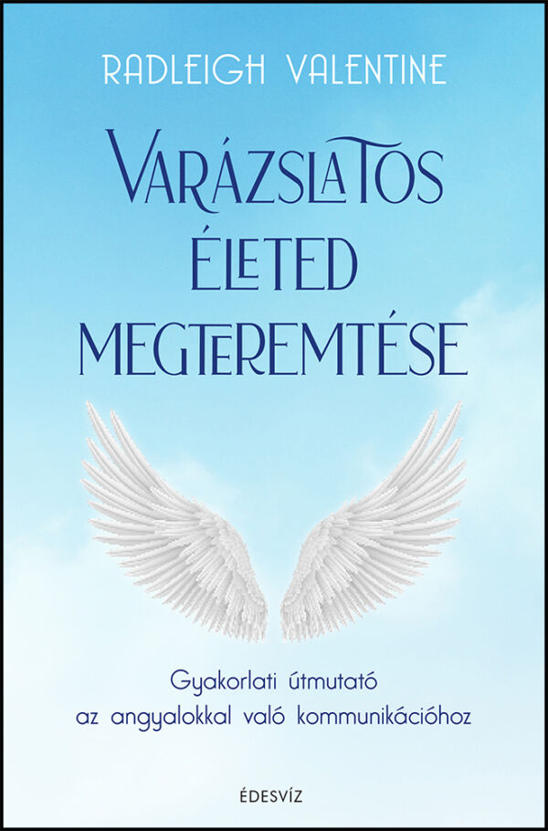 Radleigh Valentine, Varázslatos életed megteremtése, önfejlesztés, pszichológia