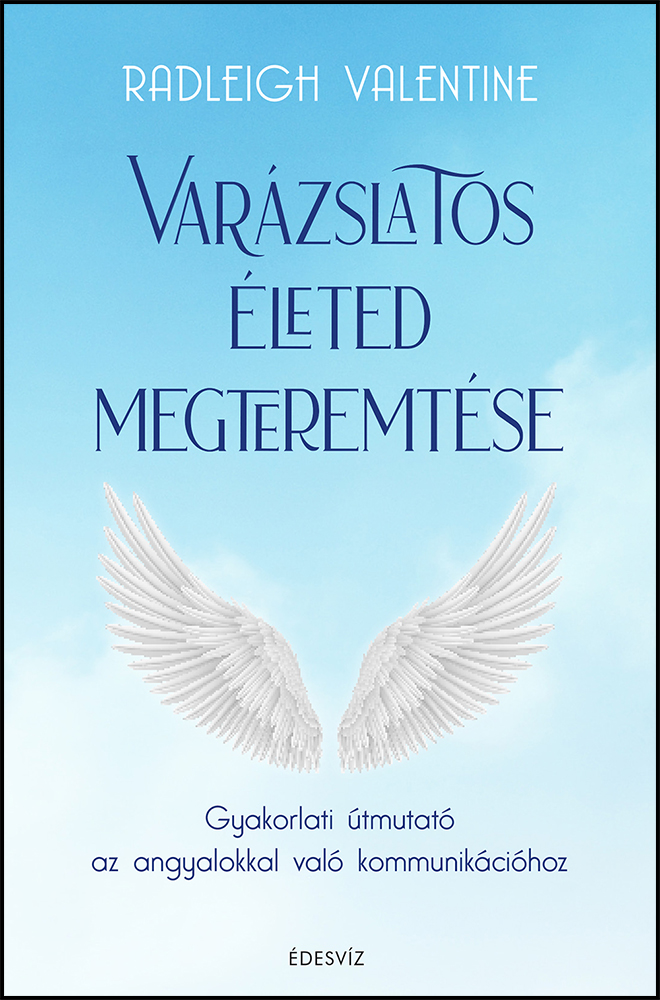 Radleigh Valentine, Varázslatos életed megteremtése, önfejlesztés, pszichológia