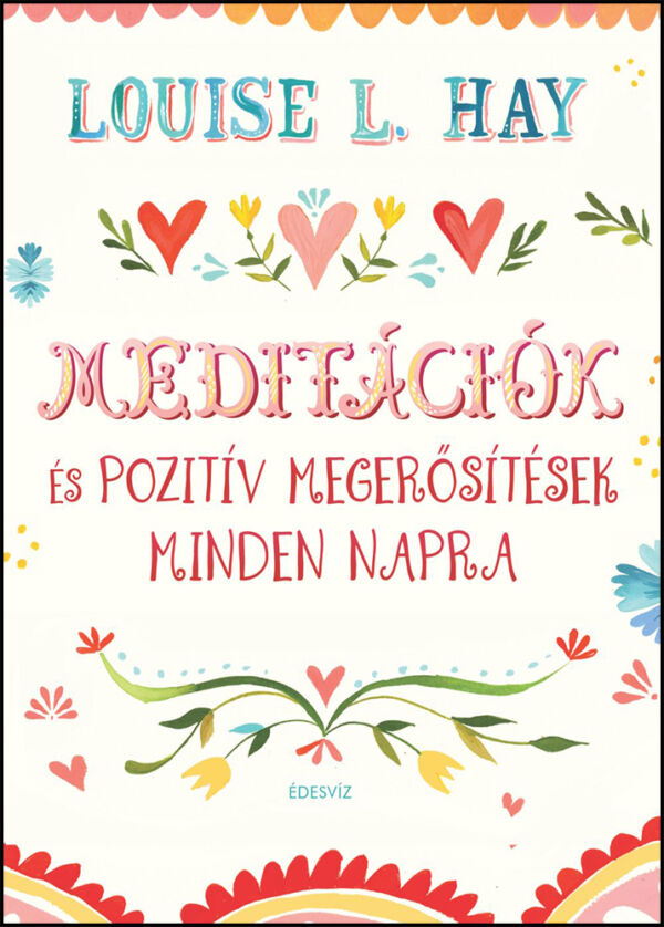 Louise L. Hay, Meditációk és pozitív megerősítések minden napra, önfejlesztés, pszichológia