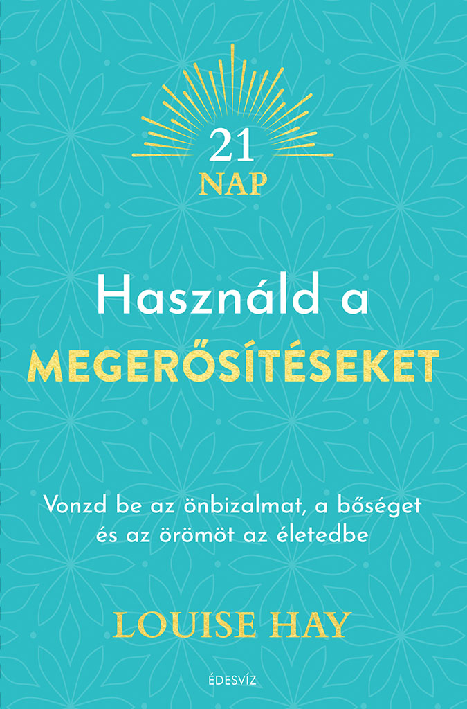 Louise Hay, Használd a megerősítéseket, önbizalom, önfejlesztés, ezoterikus könyv