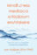 Jon Kabat-Zinn PhD, Mindfulness meditáció, meditáció, a fájdalom enyhítésére, önfejlesztés, pszichológia, ezoterikus