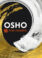 Osho, 3 lépésre a felébredéstől, önfejlesztés, pszichológia